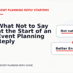 What Not to Say at the Start of an Event Planning Reply