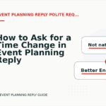 How to Ask for a Time Change in Event Planning Reply English