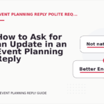How to Ask for an Update in an Event Planning Reply